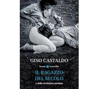 Il ragazzo del secolo o della rivoluzione perduta
