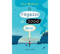 Ross Welford – Il ragazzo di 1000 anni