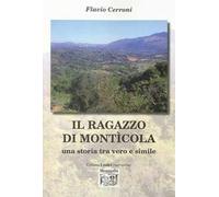 Il ragazzo di Monticola. Una storia tra vero e simile