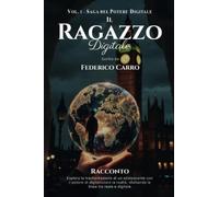 Il Ragazzo Digitale (Vol. 1 - Saga del Potere Digitale)