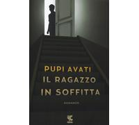 Il ragazzo in soffitta - Avati Pupi