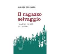 Il ragazzo selvaggio. Handicap, identità, educazione