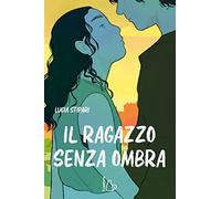 Il ragazzo senza ombra - Stipari Lucia