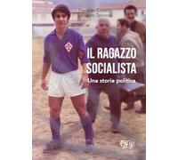 Il ragazzo socialista. Una storia politica