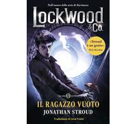 Il ragazzo vuoto. Lockwood & Co.. Vol. 3 - Stroud Jonathan