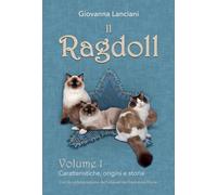 Il Ragdoll. Con QR-Code. Caratteristiche, origini e storia (Vol. 1)