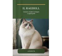 Il Ragdoll: Conoscere, accogliere e proteggere un gigante gentile