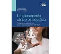 Il ragionamento clinico osteopatico. Trattamento salutogenico e approcci progressivi individuali