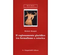 Il ragionamento giuridico tra formalismo e retorica - 2012 - Giap