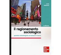 Il ragionamento sociologico. Questioni metodologiche ed esempi di ricerca