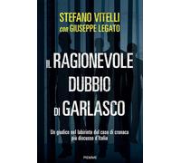 Il ragionevole dubbio di Garlasco. Un giudice nel labirinto del caso di cronaca