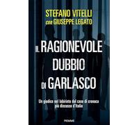 Il ragionevole dubbio di Garlasco. Un giudice nel labirinto del caso di cronaca più discusso d'Italia