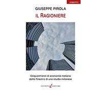 Il ragioniere. Cinquant'anni di economia italiana dalla finestra di uno studio milanese