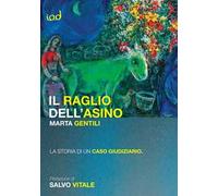 Il raglio dell'asino. La storia di un caso giudiziario