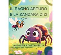 Il Ragno Arturo e la Zanzara Zizi