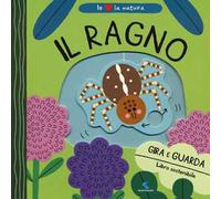 Il ragno. Io amo la natura. Ediz. a colori