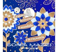 Il ragno la civetta il mandala e la ragnatela. Ediz. speciale