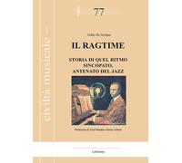 Il ragtime. Storia di quel ritmo sincopato, antenato del jazz