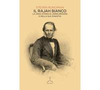 Libri Steven Runciman - Il Rajah Bianco