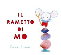 Il rametto di Mo. Ediz. a colori