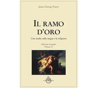 Il ramo d'oro. Studio della magia e della religione. Ediz. integrale. Il dio morente (Vol. 4/3)