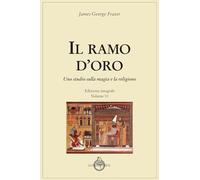 Il ramo d'oro. Studio della magia e della religione. Ediz. integrale. Parte quarta: Adonis, Attis e Osiris (Vol. 6/2)