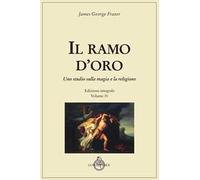 Il ramo d'oro. Studio della magia e della religione. Ediz. integrale. Vol. 4/3: Il dio morente