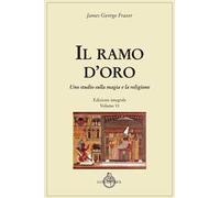 Il ramo d'oro. Studio della magia e della religione. Ediz. integrale. Vol. 6/2: Parte quarta: Adonis, Attis e Osiris