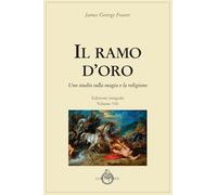 Il ramo d'oro. Studio della magia e della religione (Vol. 8)