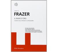 Libri Frazer James George - Il Ramo D'oro. Studio Della Magia E La Religione