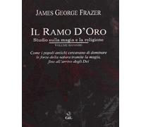 Il ramo d'oro. Studio sulla magia e la religione. Vol. 2 - [Cerchio della Luna]