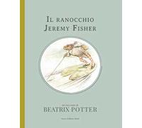 Il ranocchio Jeremy Fisher. Ediz. a colori