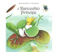 Il ranocchio principe. Ediz. a colori