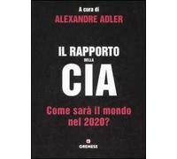 Il rapporto della CIA. Come sarà il mondo nel 2020?