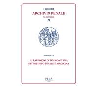 Il rapporto di tensione tra intervento penale e medicina - 2021 -