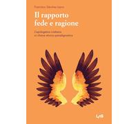 Il rapporto fede e ragione - Sánchez Leyva Francisco