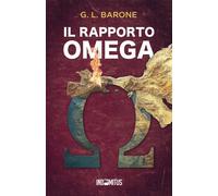 Il rapporto Omega - Barone G. L.
