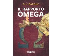 Il rapporto Omega [Paperback] [May 22, 2025] Barone, G. L.