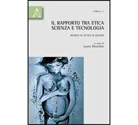 Il rapporto tra etica, scienza e tecnologia. Ricerca in ottica di genere