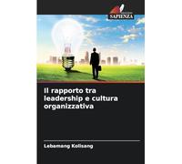 Il rapporto tra leadership e cultura organizzativa