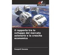 Il rapporto tra lo sviluppo del mercato azionario e la crescita economica
