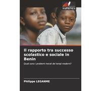 Il rapporto tra successo scolastico e sociale in Benin: Quali sono i problemi morali dei tempi moderni?