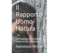 Il Rapporto Uomo-Natura: La Pedagogia della Natura: breve analisi e riflessioni