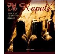 Il Rapulé. 22 ricette tipiche del Rapulé