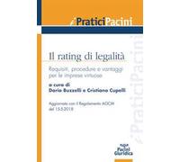 Il rating di legalità. Requisiti, procedure e vantaggi per le imprese virtuose