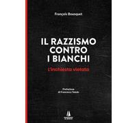 Il razzismo contro i bianchi. L'inchiesta vietata