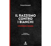 Il razzismo contro i bianchi. L'inchiesta vietata