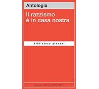 Il razzismo è in casa nostra