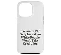Il razzismo è l'unica invenzione che i bianchi non si prenderanno il merito Custodia per iPhone 13 Pro