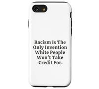 Il razzismo è l'unica invenzione che i bianchi non si prenderanno il merito Custodia per iPhone SE (2020) / 7/8